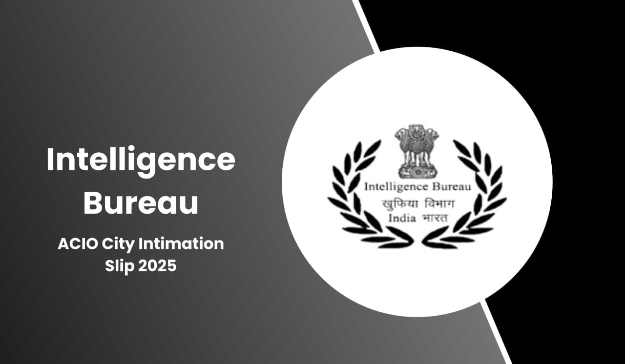IB ACIO City Intimation Slip 2025