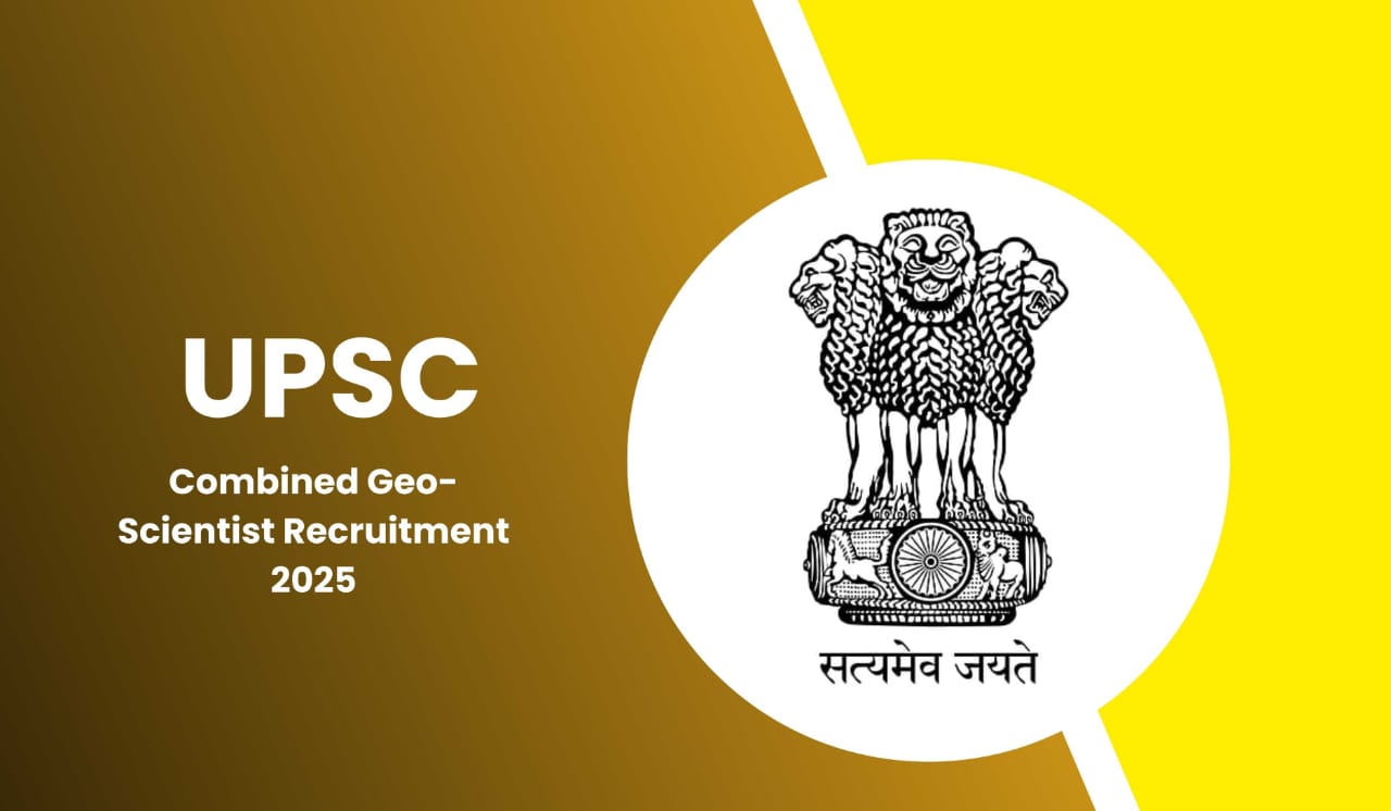 UPSC Combined Geo-Scientist Recruitment 2025